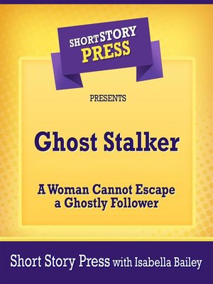 cover image of Short Story Press Presents Ghost Stalker